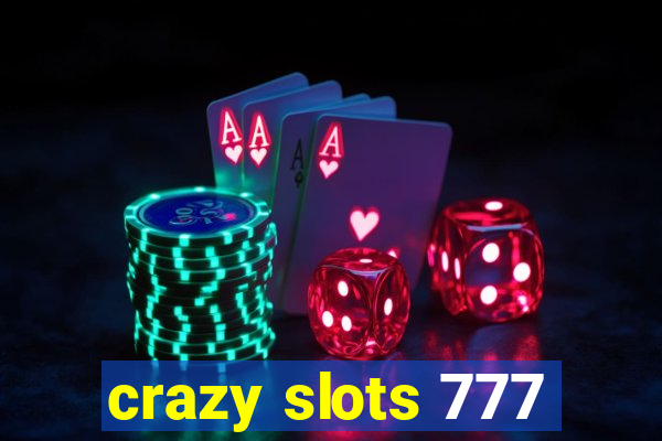 crazy slots 777